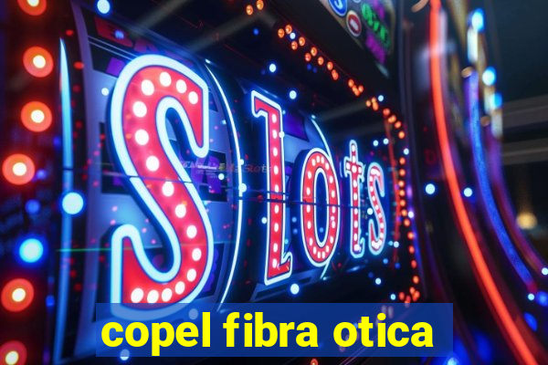 copel fibra otica